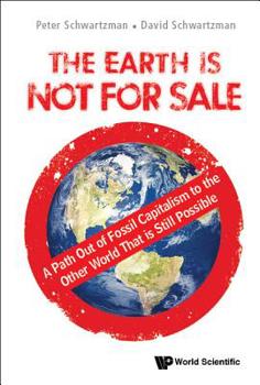 Paperback Earth Is Not for Sale, The: A Path Out of Fossil Capitalism to the Other World That Is Still Possible Book