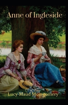 Anne of Ingleside By Lucy Maud Montgomery: Illustrated Edition