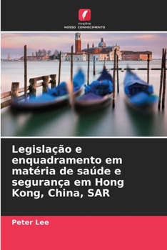 Paperback Legislação e enquadramento em matéria de saúde e segurança em Hong Kong, China, SAR [Portuguese] Book