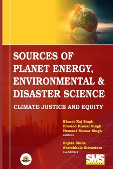 Paperback Sources of Planet Energy, Environmental & Disaster Science: Climate-Justice & Equity Book