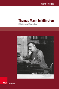 Hardcover Thomas Mann in Munchen: Religion Und Narration [German] Book