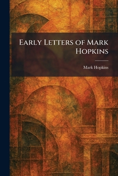 Early Letters of Mark Hopkins
