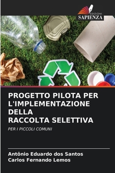 Progetto Pilota Per l'Implementazione Della Raccolta Selettiva (Italian Edition)