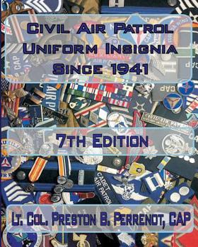 Civil Air Patrol Uniforms and Insignia Since 1941, 7th Edition