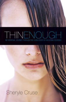 Paperback Thin Enough: My Spiritual Journey Through the Living Death of an Eating Disorder Book