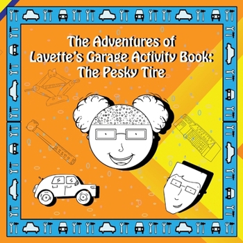 Paperback The Adventures of Lavette's Garage Activity Book: The Pesky Tire Book