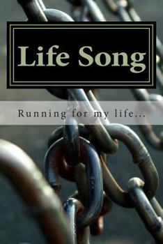 Paperback Life Song: Running for my life... Book