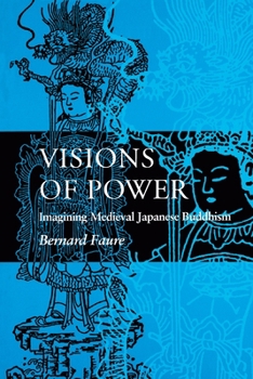 Paperback Visions of Power: Imagining Medieval Japanese Buddhism Book