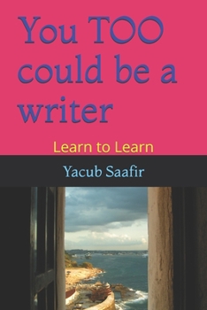 Paperback You TOO could be a writer: Learn to Learn Book