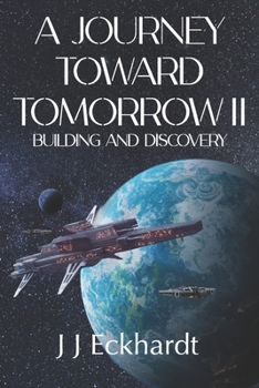 Paperback A Journey Toward Tomorrow II: Building And Discovery Book