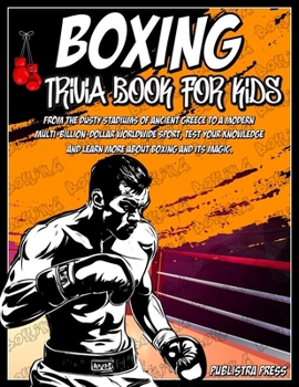 Boxing Gifts For Kids: Boxing Trivia book by Publistra Press