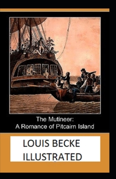 Paperback The Mutineer: A Romance of Pitcairn Island Illustrated Book