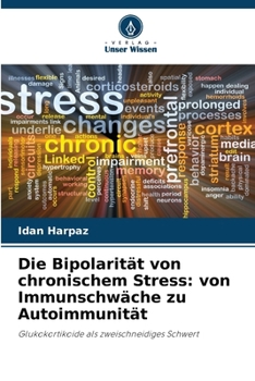 Paperback Die Bipolarität von chronischem Stress: von Immunschwäche zu Autoimmunität [German] Book