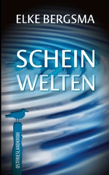 Paperback Scheinwelten: Ostfrieslandkrimi [German] Book