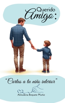 Paperback Querido amigo: Cartas a tu niño interior [Spanish] Book