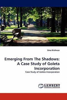 Paperback Emerging from the Shadows: A Case Study of Goleta Incorporation Book