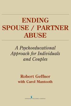 Paperback Ending Spouse/Partner Abuse: A Psychoeducational Approach for Individuals and Couples Book