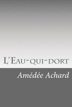 Paperback L'Eau-qui-dort [French] Book