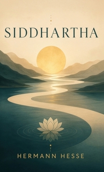 Siddhartha: A Spiritual Journey of Self-Discovery, Wisdom, and Inner Peace
