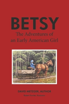 Paperback Betsy: The Adventures of an Early American Girl Book