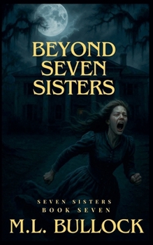 Beyond Seven Sister - Book #7 of the Seven Sisters