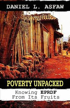Paperback Poverty Unpacked: Knowing EPRDF from Its Fruits Book