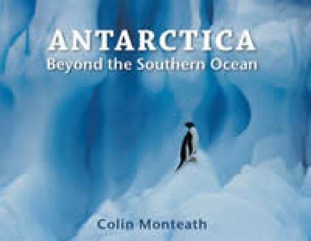 Hardcover Antarctica Beyond the Southern Ocean Book