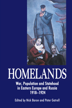 Homelands: War, Population and Statehood in the East-West Borderlands, 1918-1924 (Anthem Slavic and Russian Studies)