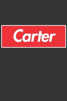 Carter: Carter Planner Calendar Notebook Journal, Personal Named Firstname Or Surname For Someone Called Carter For Christmas Or Birthdays This Makes ... Personolised Custom Name Gift For Carter