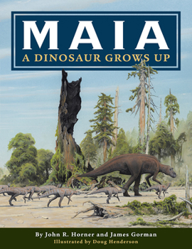 Paperback Maia: A Dinosaur Grows Up Book