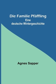 Paperback Die Familie Pfäffling: Eine deutsche Wintergeschichte [German] Book