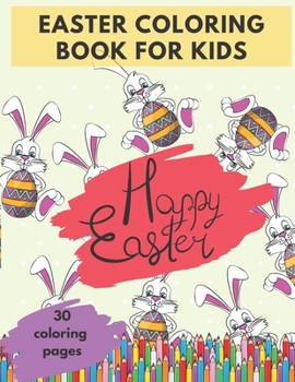 Easter Coloring Book For Kids: A Collection of Fun And Amazing Easter Pages for Boys and Girls