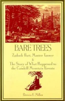 Paperback Bare Trees: Zadock Prat, Master Tanner and the Story of What Happened to the Catskill Mountain Forests Book