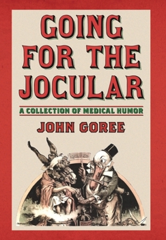 Hardcover Going for the Jocular: A Collection of Medical Humor Book