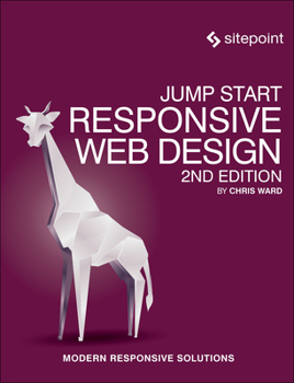Paperback Jump Start Responsive Web Design: Modern Responsive Solutions Book