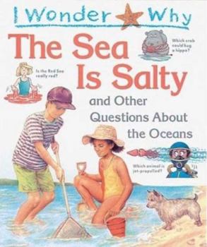 Hardcover I Wonder Why the Sea Is Salty: And Other Questions about the Oceans Book