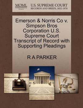 Paperback Emerson & Norris Co V. Simpson Bros Corporation U.S. Supreme Court Transcript of Record with Supporting Pleadings Book