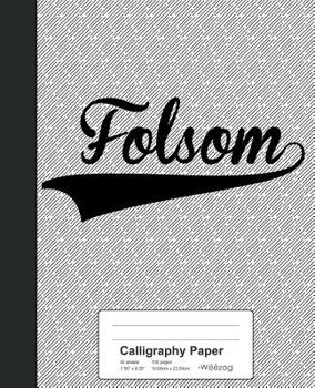 Paperback Calligraphy Paper: FOLSOM Notebook Book