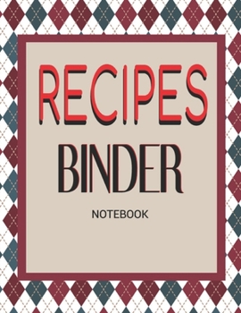 Paperback Recipes binder notebook: My Recipes binder: Elegant Journal to Write In Recipe cards and box, chic Food Cookbook Design, Document all Your Spec Book