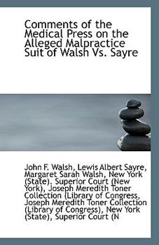Comments of the Medical Press on the Alleged Malpractice Suit of Walsh Vs. Sayre