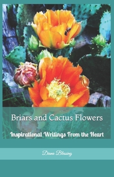 Paperback Briars and Cactus Flowers: Inspirational Writings From the Heart Book