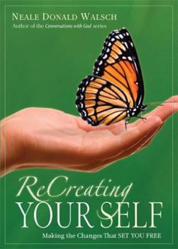 Paperback Recreating Your Self: Making the Changes That Set You Free Book