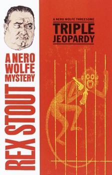 Triple Jeopardy - Book #20 of the Nero Wolfe