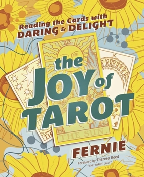 Paperback The Joy of Tarot: Reading the Cards with Daring and Delight Book