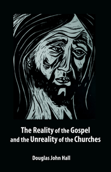 Paperback The Reality of the Gospel and the Unreality of the Churches Book
