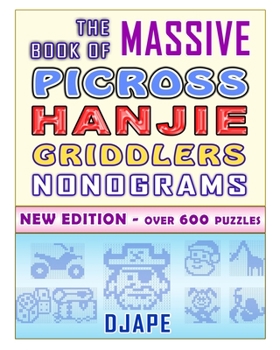 Paperback The Massive Book of Picross Hanjie Griddlers Nonograms: New edition - Over 600 puzzles! Book