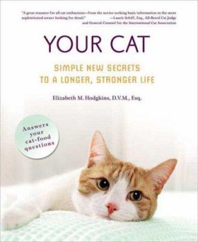 Hardcover Your Cat: Simple New Secrets to a Longer, Stronger Life Book