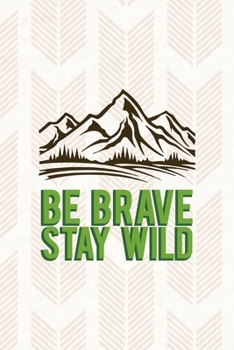 Paperback Be Brave Stay Wild: Notebook Journal Composition Blank Lined Diary Notepad 120 Pages Paperback Pink Arrow Brave Book