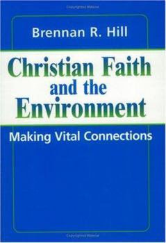 Paperback Christian Faith and the Environment: Making Vital Connections Book