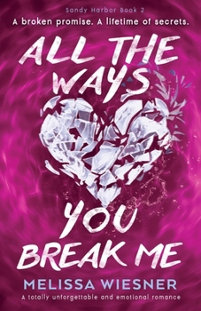 Paperback All the Ways You Break Me: A totally unforgettable and emotional romance Book